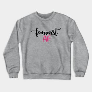 Feminist AF Crewneck Sweatshirt